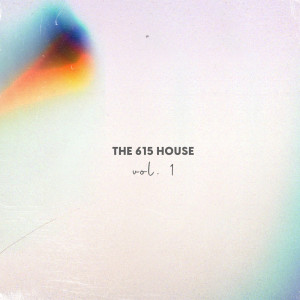อัลบัม The 615 House (vol. 1) ศิลปิน The 615 House