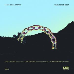 收聽Sasch BBC的Come Together (Francesco Parla Remix)歌詞歌曲