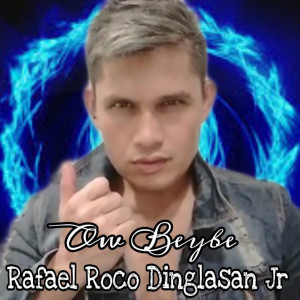 Dengarkan Ow Beybe lagu dari Rafael Roco Dinglasan Jr dengan lirik