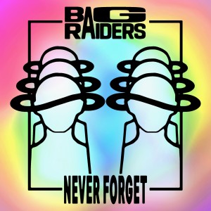 อัลบัม Never Forget ศิลปิน Bag Raiders