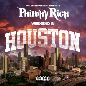 Philthy Rich的專輯Weekend In Houston (Explicit)