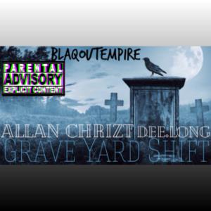 ดาวน์โหลดและฟังเพลง The Graveyard Shift (feat. 95Nell) (Explicit) พร้อมเนื้อเพลงจาก Allan Chrizt