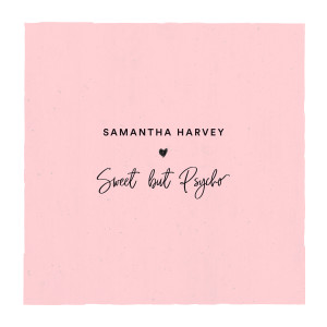 收聽Samantha Harvey的Sweet But Psycho歌詞歌曲