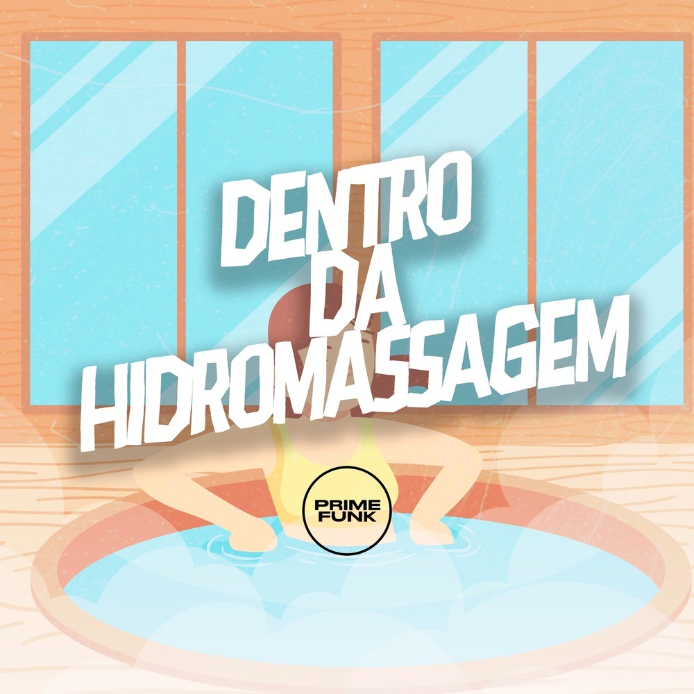 Dentro da Hidromassagem (Explicit)