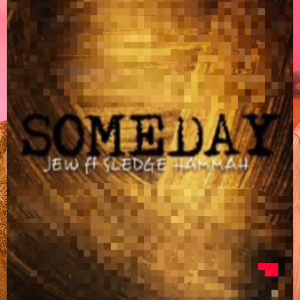 Someday (feat. SLEDGE HAMMAH)
