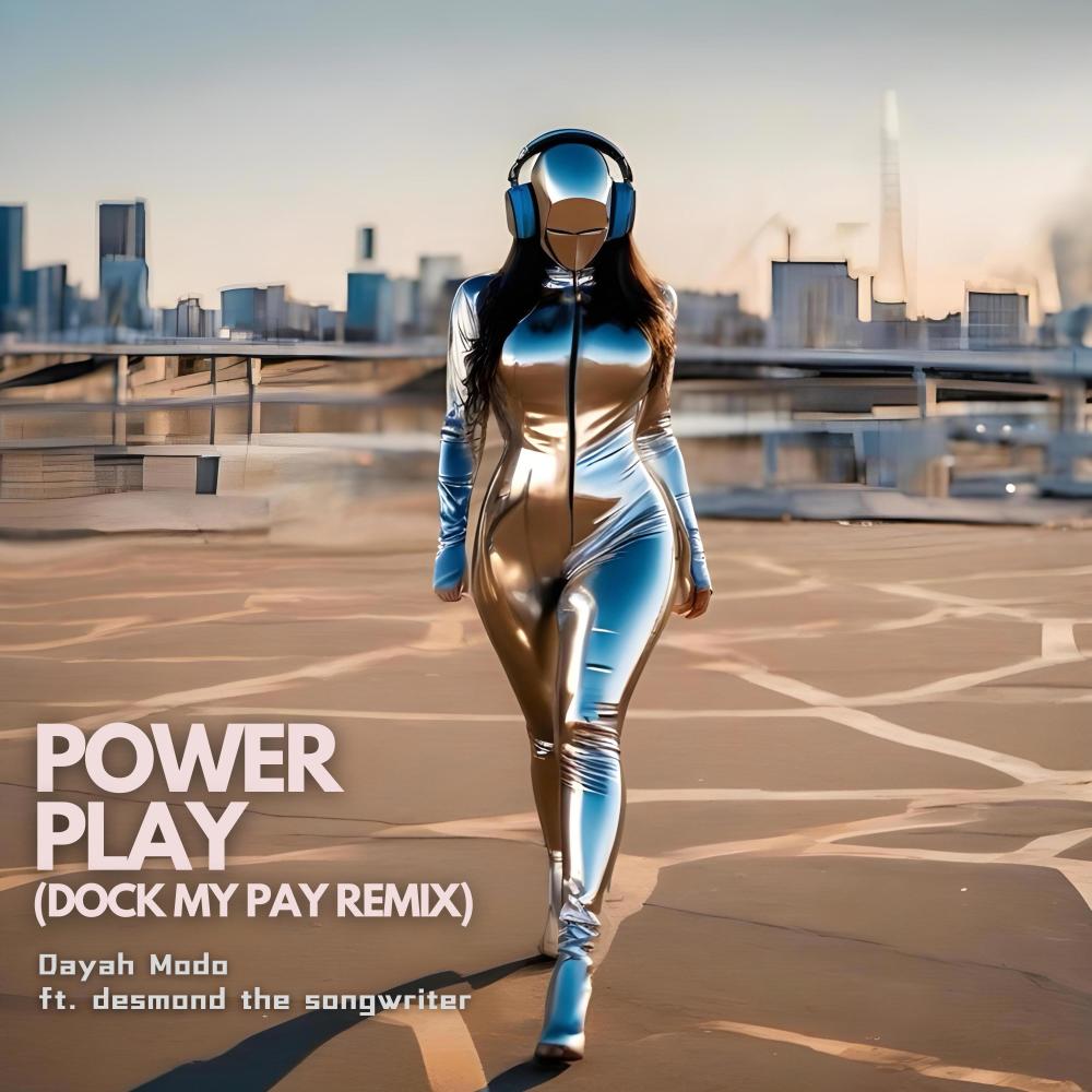 Power Play (feat. desmond the songwriter) (Dock My Pay Remix)