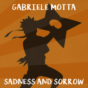 Dengarkan Sadness and Sorrow (From "Naruto") lagu dari Gabriele Motta dengan lirik