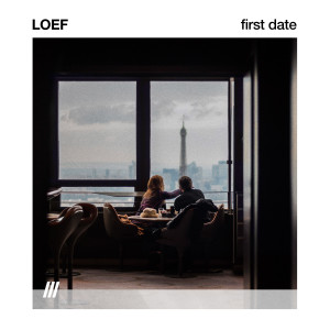 ดาวน์โหลดและฟังเพลง FIRST DATE พร้อมเนื้อเพลงจาก LOEF