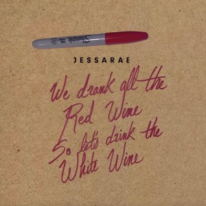 ดาวน์โหลดและฟังเพลง We Drank All the Red Wine so Let's Drink the White Wine พร้อมเนื้อเพลงจาก Jessarae