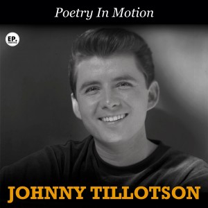 Johnny Tillotson的專輯Poetry in Motion (Remastered)