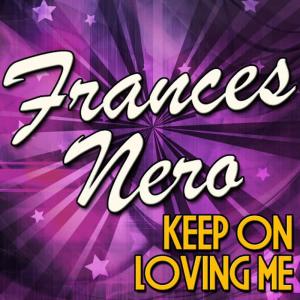 Frances Nero的專輯Keep On Loving Me