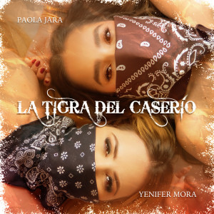 收聽Paola Jara的La Tigra Del Caserío (Remix)歌詞歌曲