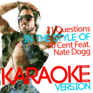 ดาวน์โหลดและฟังเพลง 21 Questions (In the Style of 50 Cent &Nate Dogg) [Karaoke Version] (Karaoke Version) พร้อมเนื้อเพลงจาก Ameritz Digital Karaoke