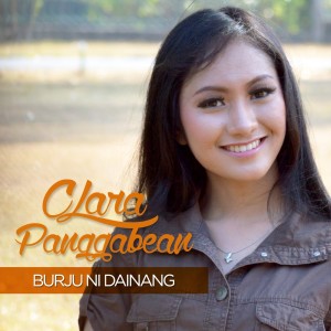 ดาวน์โหลดและฟังเพลง Burju Ni Dainang พร้อมเนื้อเพลงจาก Clara Panggabean