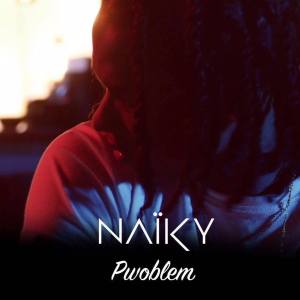 Listen to Problem song with lyrics from Naiky