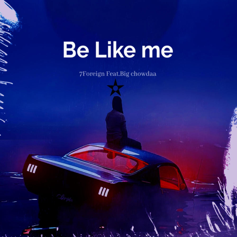 Be like me (feat. Big Chowdaa) (Explicit)
