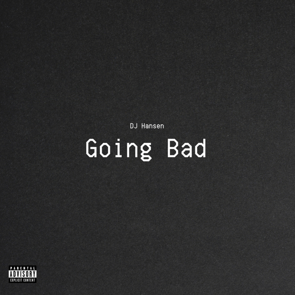Going Bad (Explicit)