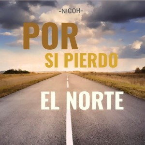 收聽Nicoh的Por si pierdo el Norte歌詞歌曲