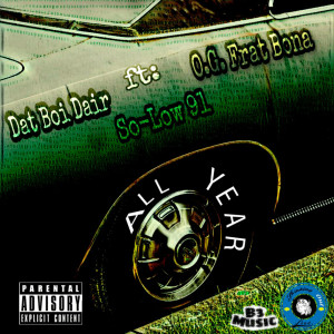 Listen to All Year (Explicit) song with lyrics from Dat Boi Dair