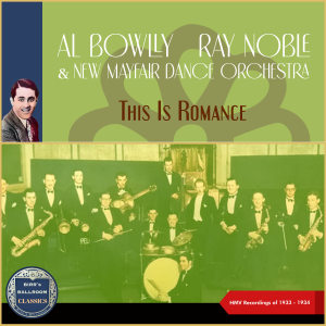 New Mayfair Dance Orchestra的专辑This Is Romance (HMV Recordings of 1933 - 1934)