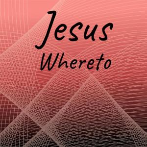 Various的专辑Jesus Whereto