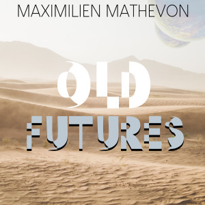 Maximilien Mathevon的專輯Old Futures
