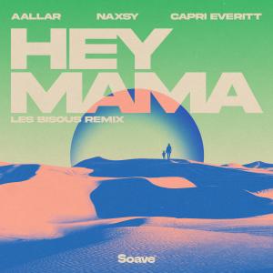AALLAR的專輯Hey Mama (feat. Capri Everitt) [Les Bisous Remix]