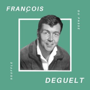 François Deguelt的專輯François Deguelt - Souffle du Passé