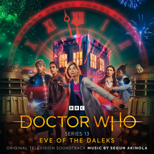 Segun Akinola的專輯Doctor Who Series 13 - Eve of the Daleks (Original Television Soundtrack)