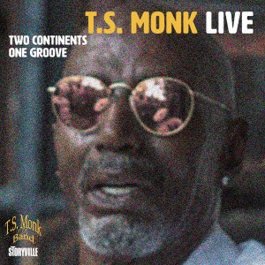 T.S. Monk的專輯Two Continents One Groove (Live)