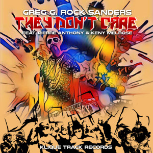 Dengarkan They Dont Care lagu dari Greg G Rock Sanders dengan lirik