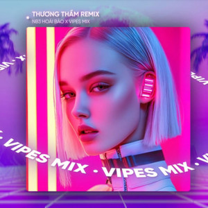 收聽Vipes的Thương Thầm (Remix House)歌詞歌曲
