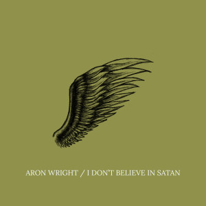 Listen to I Don't Believe in Satan song with lyrics from Aron Wright