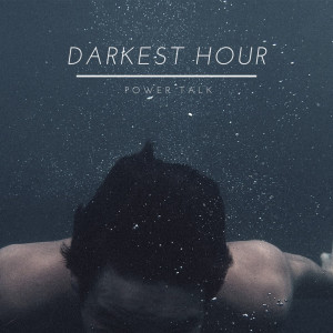 Darkest Hour的专辑Power Talk