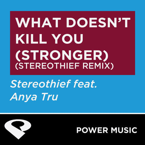 What Doesn't Kill You (Stronger) (Stereothief Remix Radio Edit Extended)