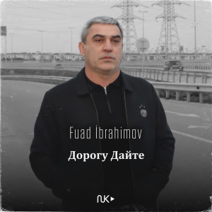 Listen to Дорогу Дайте song with lyrics from Fuad Ibrahimov