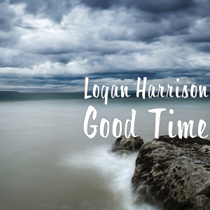 收聽Logan Harrison的Good Time歌詞歌曲