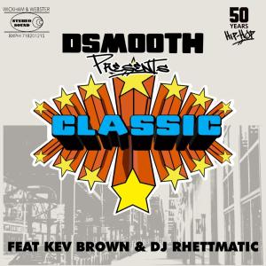 收聽Dsmooth的CLASSIC (feat. Kev Brown & DJ Rhettmatic)歌詞歌曲