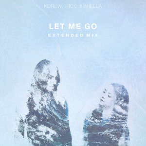 Let Me Go (Extended Mix) - Single