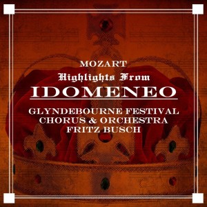 อัลบัม Highlights From Idomeneo ศิลปิน Glyndebourne Festival Orchestra