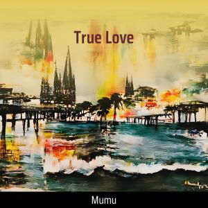 Album True Love oleh Mumu