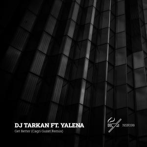 Album Get Better (feat. Yalena) [Cagri Guzet Remix] from DJ Tarkan