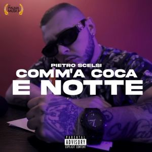 收听Pietro Scelsi的Comm' a Coca e Notte (Explicit)歌词歌曲