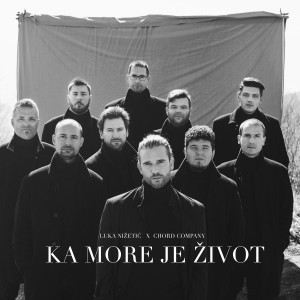 อัลบัม Ka more je život (Klapska Verzija) ศิลปิน LUKA NIŽETIĆ