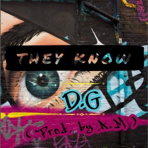 收听D.G的They Know (Explicit)歌词歌曲