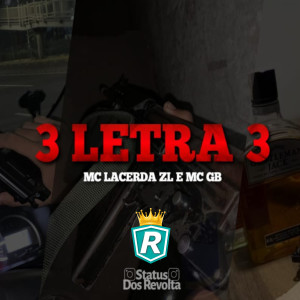 Mc lacerda zl的專輯3 Letra 3