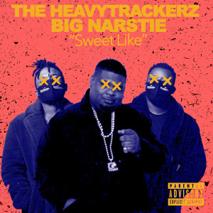 The HeavyTrackerz的专辑Sweet Like (Explicit)