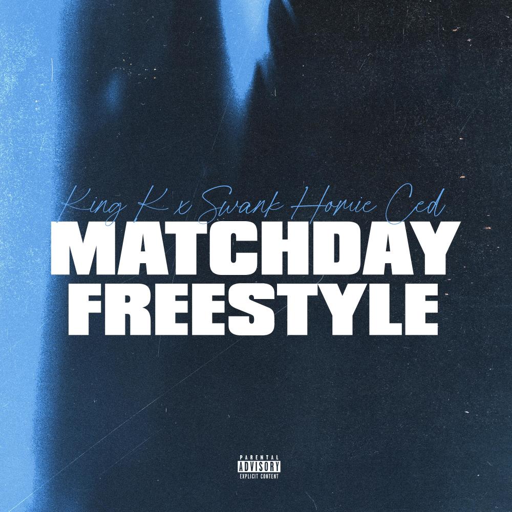 Matchday Freestyle (feat. Swank Homie Ced) (Explicit)