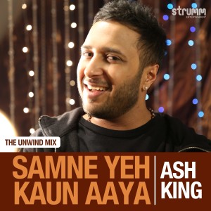 Ash King的專輯Samne Yeh Kaun Aaya - Single