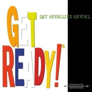ดาวน์โหลดและฟังเพลง Dat Heerlijke Gevoel พร้อมเนื้อเพลงจาก Get Ready!
